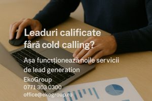 Leaduri calificate fără cold calling? Așa funcționează noile servicii de lead generation