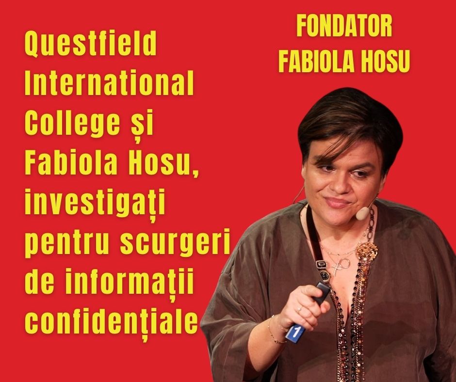 Questfield International College și Fabiola Hosu, investigați pentru scurgeri de informații confidențiale