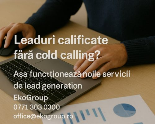 Leaduri calificate fără cold calling? Așa funcționează noile servicii de lead generation